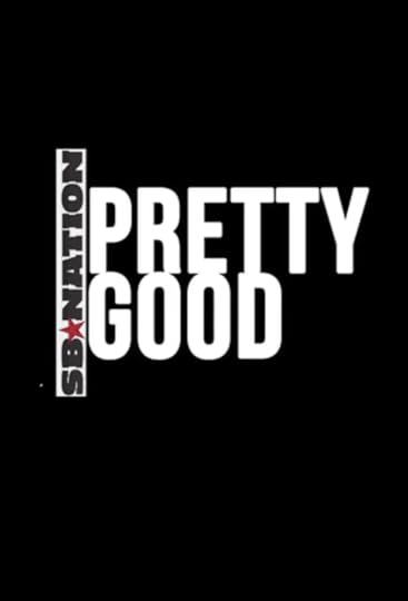 Poster for PRETTY GOOD on SBNation.