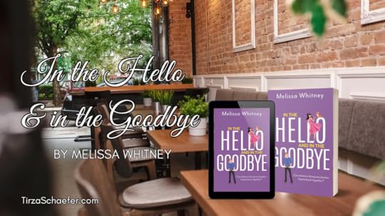 In the Hello and in the Goodbye by Melissa Whitney