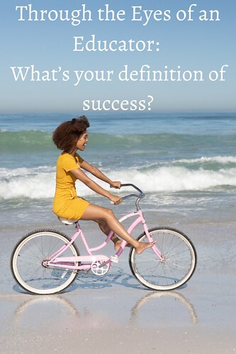 Through the Eyes of an Educator: What’s your definition of success?