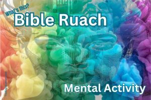 Bible Ruach is the active mental mind.