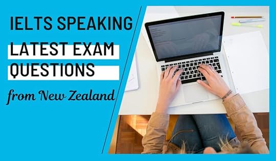 IELTS Speaking Latest Questions New Zealand July 2024