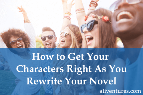 Title Image: How to Get Your Characters Right As You Rewrite Your Novel
