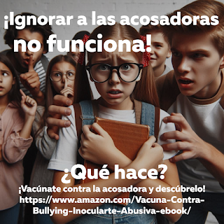 ¡Ignorar a las acosadoras no funciona! ¿Qué hace?