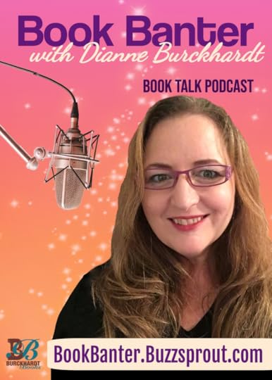 Advertisement for Book Banater with Dianne Burckhardt - Book Talk Podcast. Pink background with an image of Dianne to the right of the text. on the bottom left are the logos for Burckhardt Books and Dianne Burckhardt. The text reads: Join award-winning author, Dianne Burckhardt every Wednesday as she chats with other authors and publishing industry professionals If you love books like we do, you do not want to miss this podcast! Burckhardt books dot com slashpodcast
