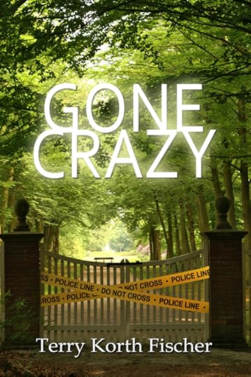 Gone Crazy by Terry Korth Fischer