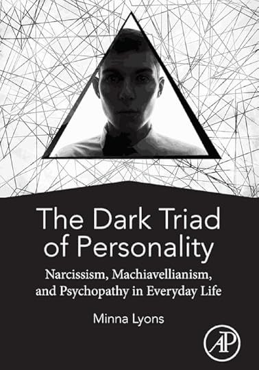 The Dark Triad of Personality: Narcissism, Machiavellianism, and Psychopathy in Everyday Life book cover