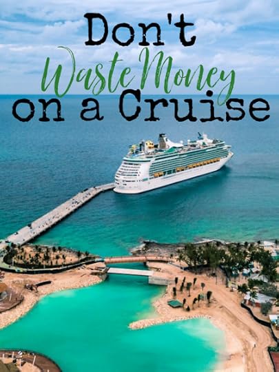 We're talking about a bunch of ways that you can waste money on a cruise ship, when there are plenty of ways to just not and stay within your budget.