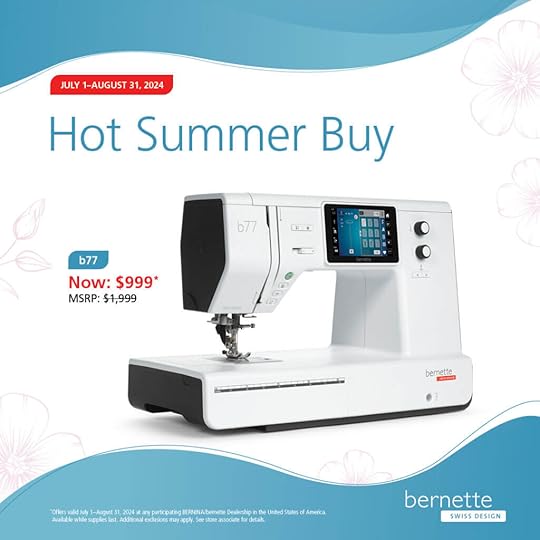 Hot Summer Buy on bernette b77 now through August 31, 2024 at Nancy Zieman Productions at ShopNZP.com