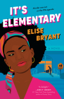 It's Elementary By Elise Bryant Cover Image