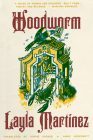Woodworm By Layla Martinez, Sophie Hughes (Translator), Annie McDermott (Translator) Cover Image