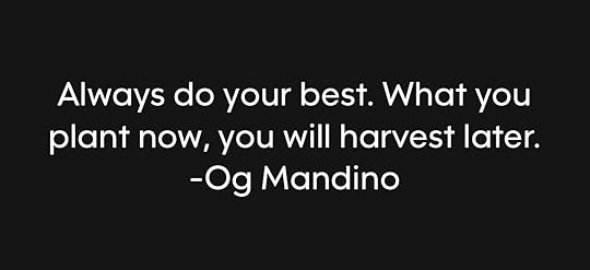 Photo by Stan R. Mitchell 🇺🇸🇺🇦 on August 07, 2024. May be an image of plant and text that says 'Always do your best. What you plant now, you will harvest later. -Og Mandino'.