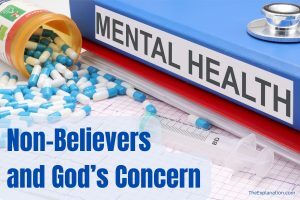 Non-believers and God's concern for their mental health.