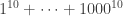 1^{10} + \cdots + 1000^{10} 