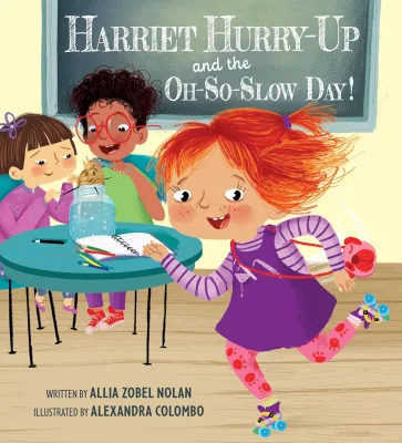 Harriet Hurry-Up and the Oh-So-Slow Day