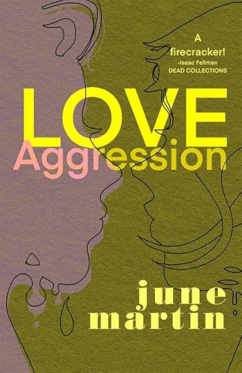 the cover of love/aggression by june martin. Two abstracted line drawings of dripping faces about to kiss. Probably.