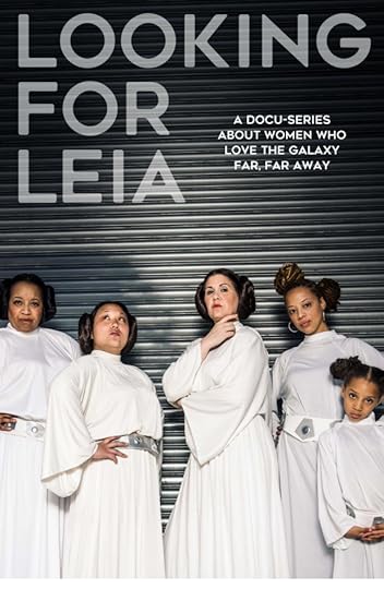 Promo art for Looking for Leia: a document-series about women who love the galaxy far, far away, featuring women of different ages and backgrounds dressed as Leia from A New Hope.