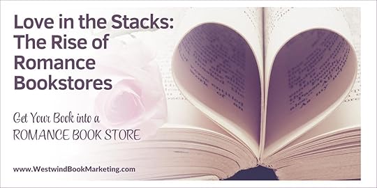 Love in the Stacks: The Rise of Romance Bookstores