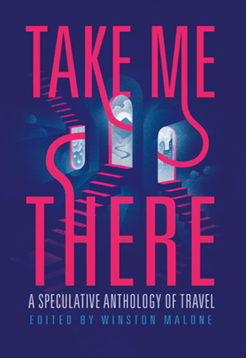 Cover of Take Me There Anthology from Storyletter Express publishing