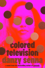 Colored Television: A Novel By Danzy Senna Cover Image