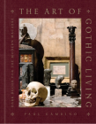 The Art of Gothic Living: Dark Decor for the Modern Macabre By Paul Gambino Cover Image