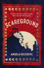 Scareground By Angela Kecojevic Cover Image