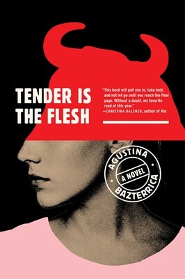 Cover art for the English translation of Agustina Bazterrica's novel TENDER IS THE FLESH