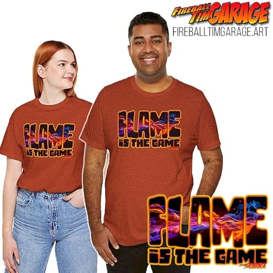 Flames id the Game Fireball Tim garage Shirt