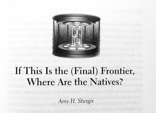 The title of the essay "If This Is the (Final) Frontier, Where Are the Natives?" by Amy H. Sturgis from the book Star Trek and History (2013). There is artwork of a transporter marking the chapter number.