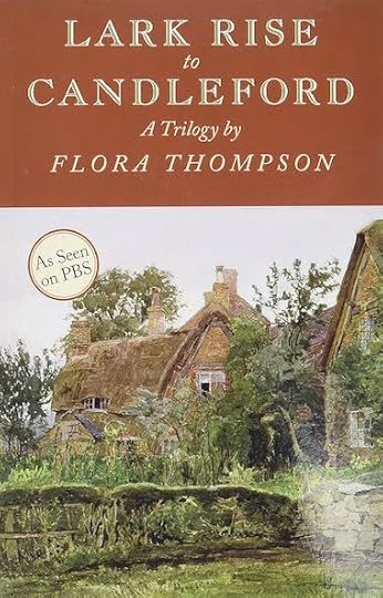 Lark Rise to Candleford trilogy - Flora Thompson