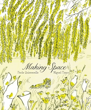 Making Space: An Illustrated Ode to the Art of Welcoming the Unknown