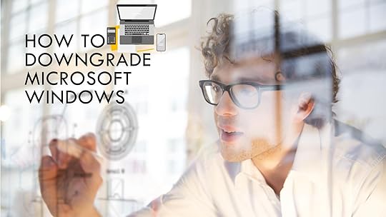 How to downgrade Windows | Downgrade Microsoft Windows 11, 10, 8, 8.1