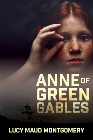 Anne of Green Gables by Lucy Maud Montgomery, but make it spooky. A freckled redheaded girl holds a stone to her eye, superimposed over a foggy lighthouse.