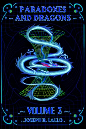 Cover of Paradoxes and Dragons Volume 3 by Joseph R. Lallo shows dragon twisting through space and time