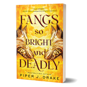 Fangs so Bright and Deadly by Piper Drake