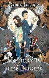 Hungry is the Night by Robin Jeffrey