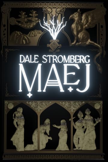 The cover of Maej by Dale Stromberg. It's a sculptural relief image with airships flying over tents, a griffin, and a scene of badass women in the bottom. The text and a tree emerging from an ornamental element are glowing white.