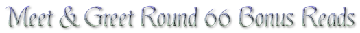 Meet & Greet Round 66 Bonus Reads