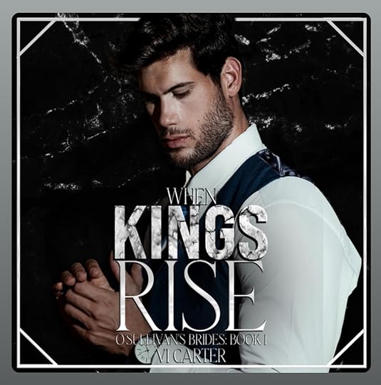 Vi Carter OSullivans Brides bk 01 When Kings Rise