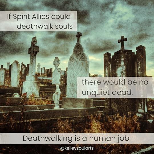 If Spirit Allies Could Deathwalk Souls -- Kelley Harrell, Soul Intent Arts