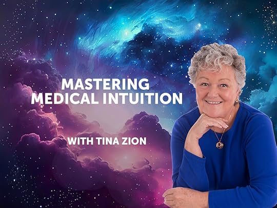 Mastering Medical Intuition with Tina Zion