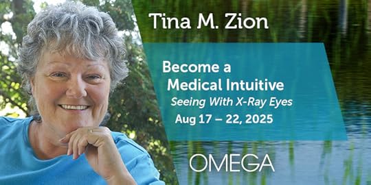 Promo for in-person course at Omega Institute by Tina M. Zion Become a Medical Intuitive Seeing with X-Ray Eyes August 17-22, 2025