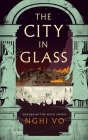 The City in Glass By Nghi Vo Cover Image