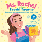 Ms. Rachel and the Special Surprise: Encouraging Speech and Learning Through Play and Music (Books by Ms. Rachel) By Ms. Rachel, Monique Dong (Illustrator) Cover Image