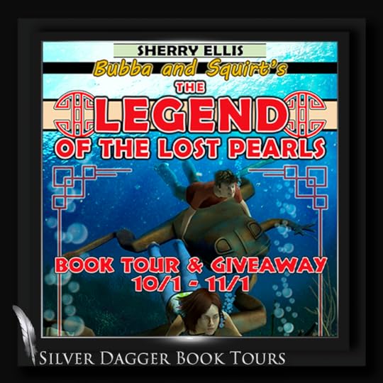 Book Tour and Giveaway 10/1 - 11/1 Bubba & Squirt’s The Legend of the Lost Pearls by Sherry Ellis Silver Dagger Book Tours