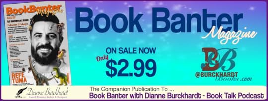 Sales ad for Book Banter Magazine. The cover of the current magazine is on the left with a pink background with starlight. The text is Book Banter Magazine. New Format, On Sale Now only $2.99 at Burckhardt Books dot com. Dianne Burckhardt's logo is on the bottom left next to the words The Companion Publication to Book Banter with Dianne Burckhardt - Book Talk Podcast