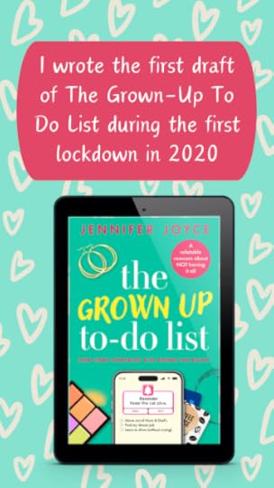 1.	I wrote the first draft of The Grown-Up To Do List during the first lockdown in 2020