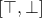 [\top,\bot]