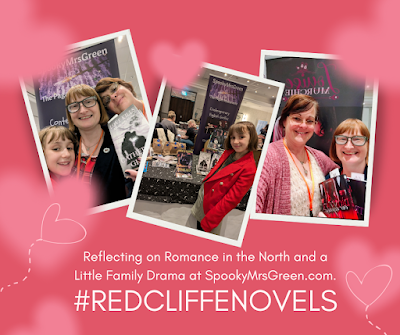 Romantic image with pink love hearts and photos of paranormal author Catherine Green, Scottish second chance romance author Louise Murchie, and Catherine’s daughter Georgina at Romance in the North book signing event in Leeds, UK. Text reads, “Reflecting on Romance in the North and a Little Family Drama at SpookyMrsGreen.com. Hashtag Redcliffe Novels.”