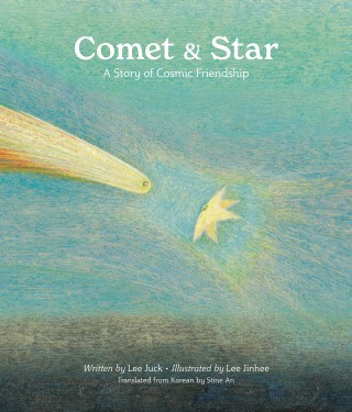 Comet & Star: A Cosmic Fable about the Rhythms and Consolations of Friendship