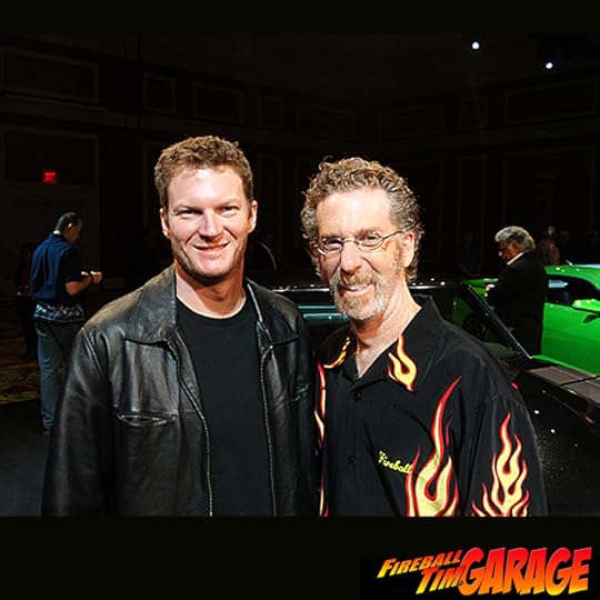 Dale Earnhart Jr and Fireball Tim